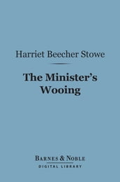 The Minister s Wooing (Barnes & Noble Digital Library)