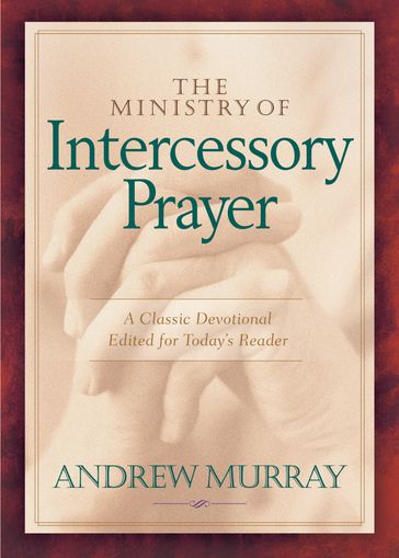 The Ministry of Intercessory Prayer - Andrew Murray