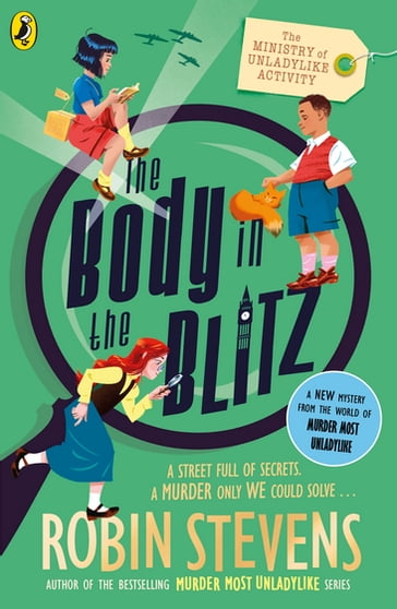 The Ministry of Unladylike Activity 2: The Body in the Blitz - Robin Stevens