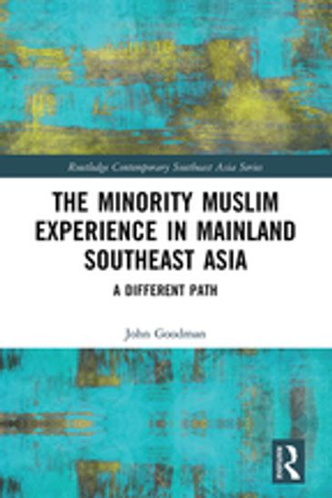 The Minority Muslim Experience in Mainland Southeast Asia - John Goodman