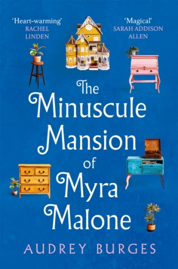 The Minuscule Mansion of Myra Malone - Audrey Burges