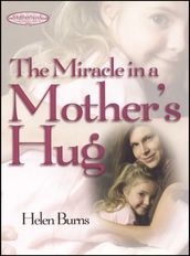 The Miracle in a Mother s Hug GIFT