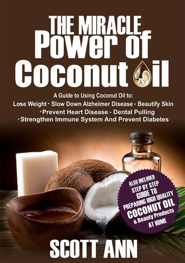 The Miracle Power Of Coconut Oil - Ann Scott