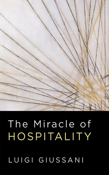 The Miracle of Hospitality - Luigi Giussani