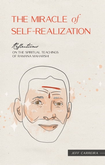 The Miracle of Self-Realization - Jeff Carreira