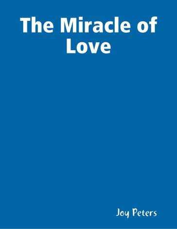 The Miracle of Love - Joy Peters