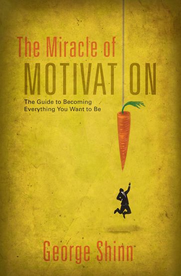 The Miracle of Motivation - George Shinn