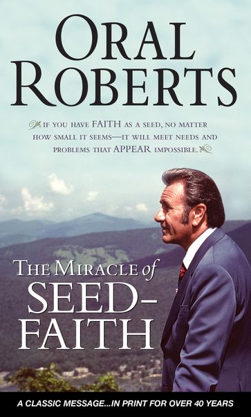 The Miracle of Seed-Faith - Oral Roberts