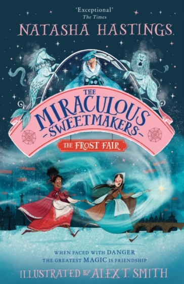 The Miraculous Sweetmakers: The Frost Fair - Natasha Hastings