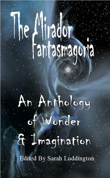 The Mirador Fantasmagoria - Sarah Luddington