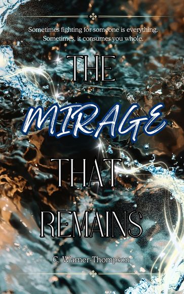 The Mirage That Remains - C. Warner-Thompson