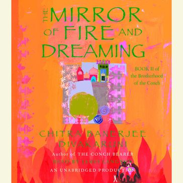 The Mirror of Fire and Dreaming - Chitra Banerjee Divakaruni