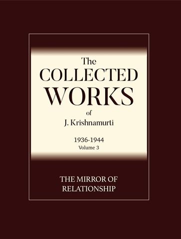 The Mirror of Relationship - Jiddu Krishnamurti