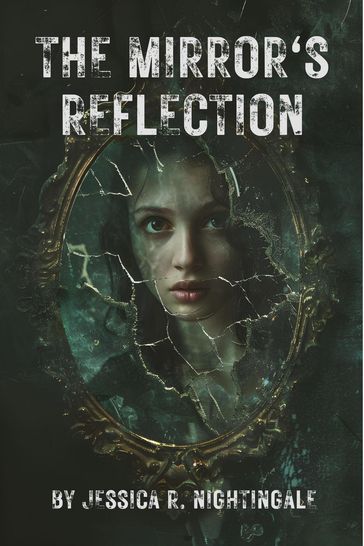 The Mirror's Reflection - Jessica R. Nightingale