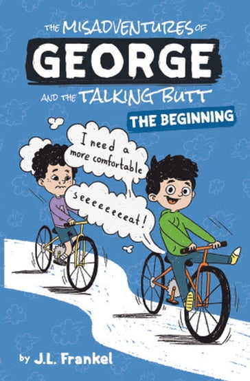 The Misadventures of George and the Talking Butt - J. L. Frankel