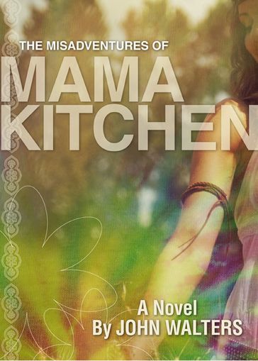 The Misadventures of Mama Kitchen: A Novel - John Walters