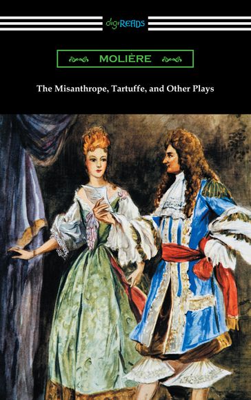 The Misanthrope, Tartuffe, and Other Plays - Molière