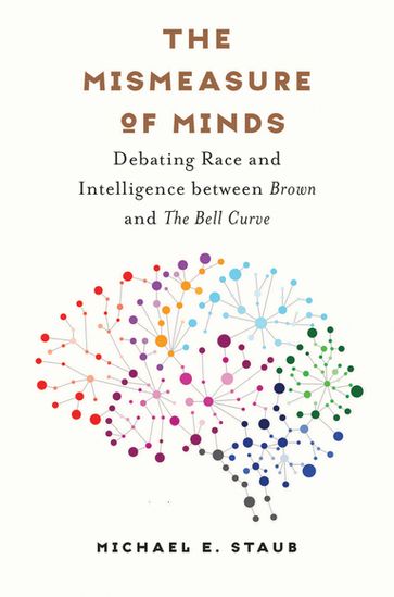 The Mismeasure of Minds - Michael E. Staub