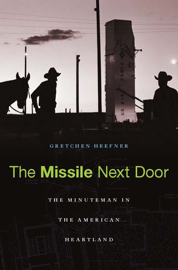 The Missile Next Door - Gretchen Heefner