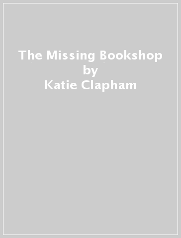 The Missing Bookshop - Katie Clapham