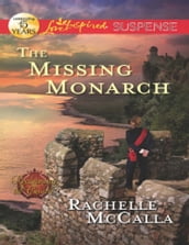 The Missing Monarch (Mills & Boon Love Inspired Suspense) (Reclaiming the Crown, Book 4)
