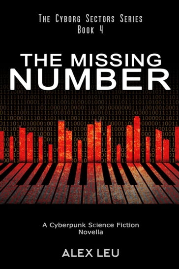 The Missing Number: A Cyberpunk Science Fiction Novella - Alex Leu