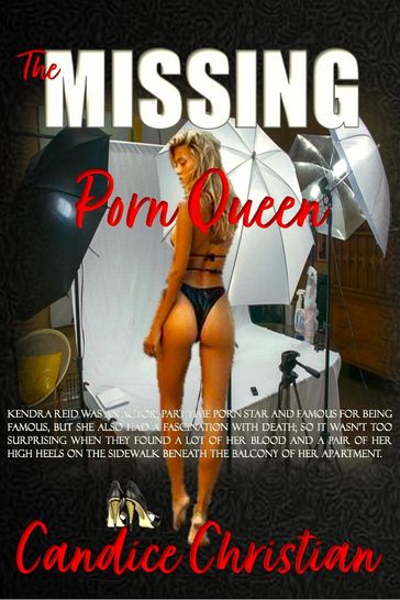 The Missing Porn Queen - Candice Christian