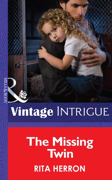 The Missing Twin (Guardian Angel Investigations: Lost and Found, Book 1) (Mills & Boon Intrigue) - Rita Herron