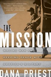 The Mission: Waging War and Keeping Peace with America