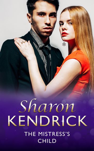 The Mistress's Child (Mills & Boon Modern) (London's Most Eligible Playboys, Book 3) - Sharon Kendrick