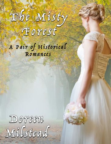 The Misty Forest: A Pair of Historical Romances - Doreen Milstead