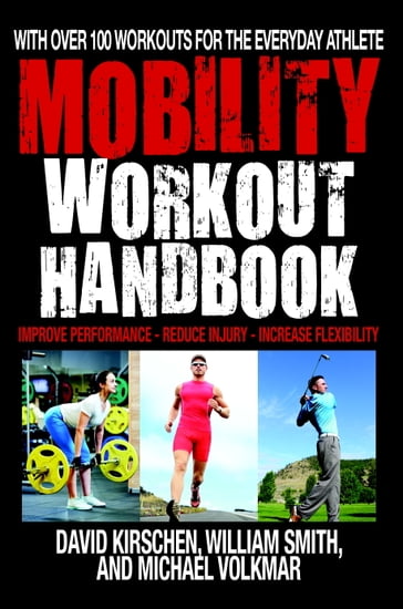 The Mobility Workout Handbook - William Smith - David Kirschen - Michael Volkmar