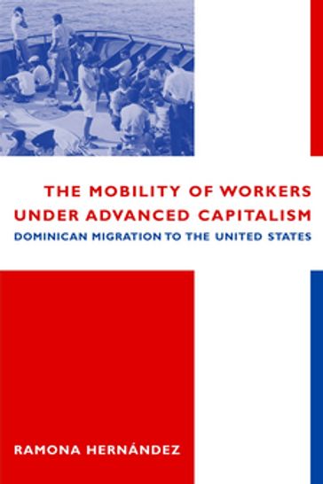 The Mobility of Workers Under Advanced Capitalism - Ramona Hernández