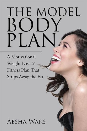 The Model Body Plan - Aesha Waks