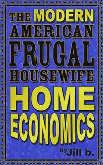 The Modern American Frugal Housewife Book #1 - Jill b.