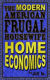 The Modern American Frugal Housewife Book #1: Home Economics