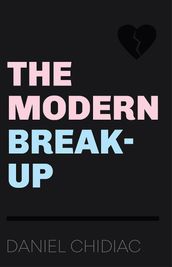 The Modern Break-Up