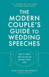 The Modern Couple s Guide to Wedding Speeches