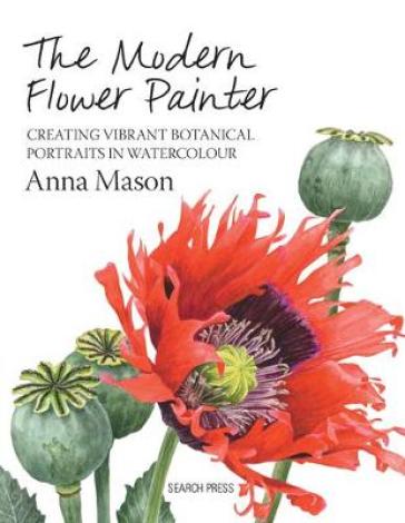 The Modern Flower Painter - Anna Mason