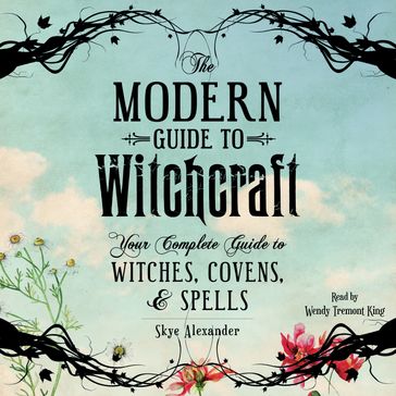 The Modern Guide to Witchcraft - Alexander Skye