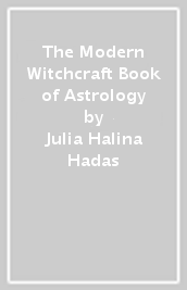 The Modern Witchcraft Book of Astrology