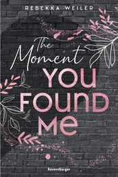 The Moment You Found Me - Lost-Moments-Reihe, Band 2