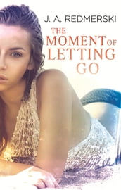 The Moment of Letting Go