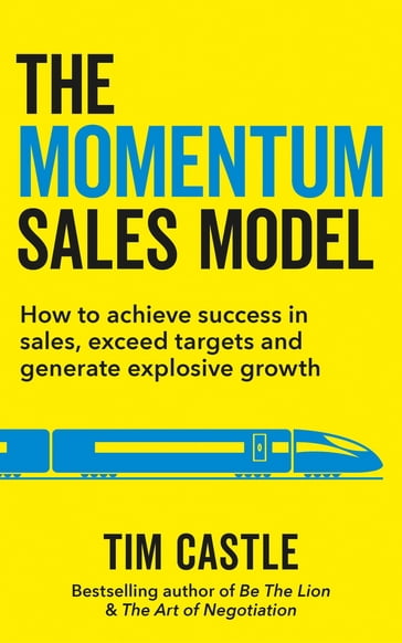 The Momentum Sales Model - Tim Castle