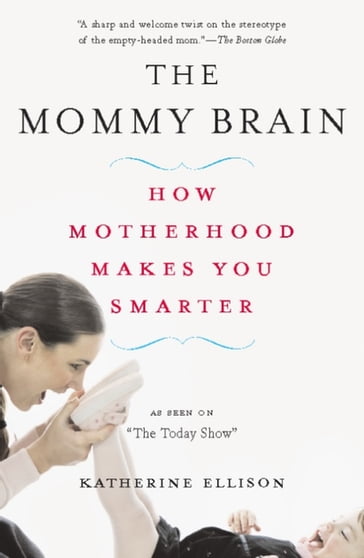 The Mommy Brain - Katherine Ellison