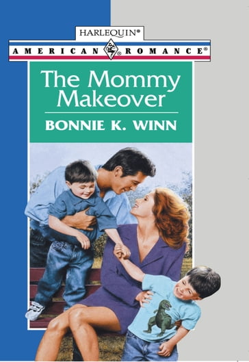 The Mommy Makeover (Mills & Boon American Romance) - Bonnie K. Winn