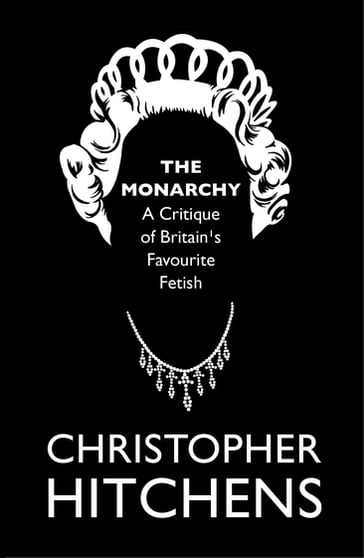 The Monarchy - Christopher Hitchens