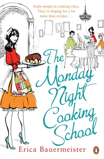 The Monday Night Cooking School - Erica Bauermeister