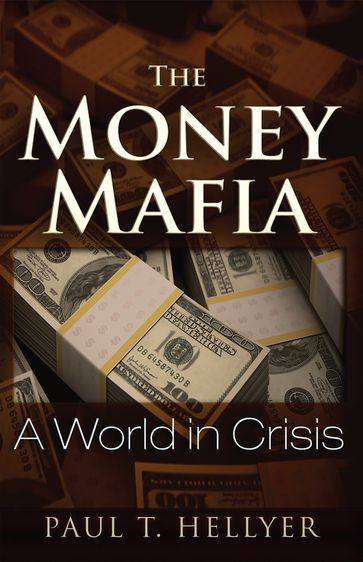 The Money Mafia - Paul T. Hellyer