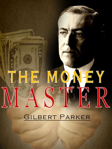 The Money Master - Gilbert Parker